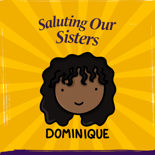 Saluting Our Sisters - Meet Dominque news article