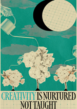 Creativity is nurtured not taught slogan wtih a collage of the sun and flowers being watered in teal, black and white